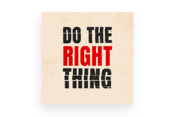 Do the Right Thing: A Guide to Making Ethical Choices in Everyday Life